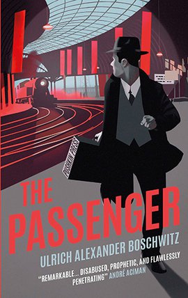 The Passenger by By Ulrich Alexander Boschwitz
